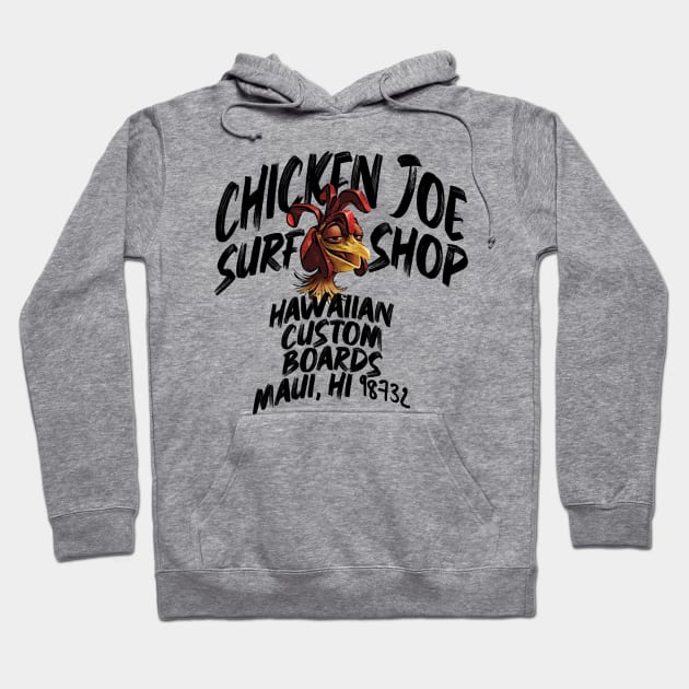 Chicken Joe Surf Shop Hoodie by teeteet